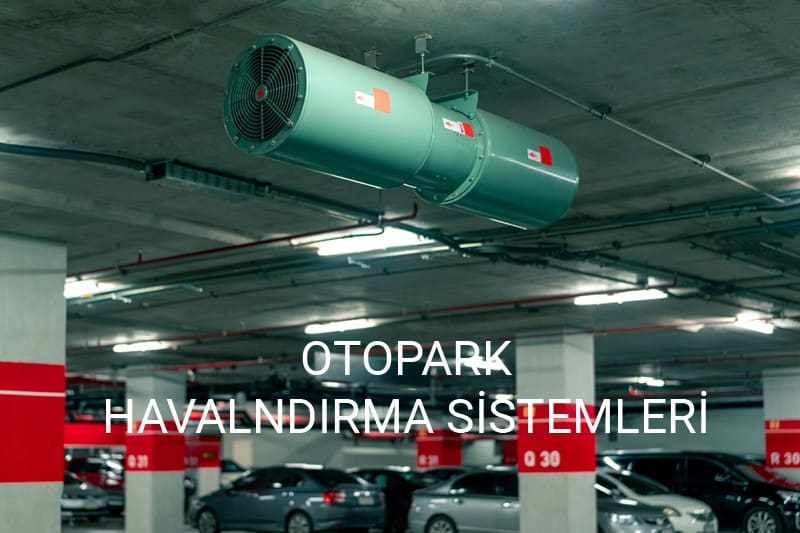 Otopark Havalandırma Sistemleri